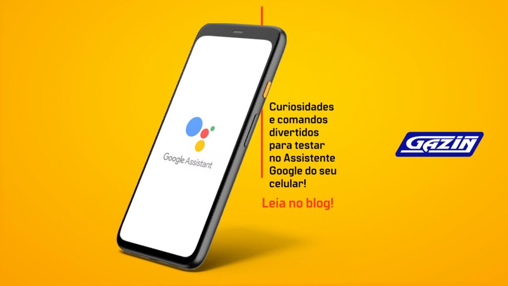 Curiosidades e comandos divertidos para testar no Assistente Google do seu  celular! - Notícias Gazin